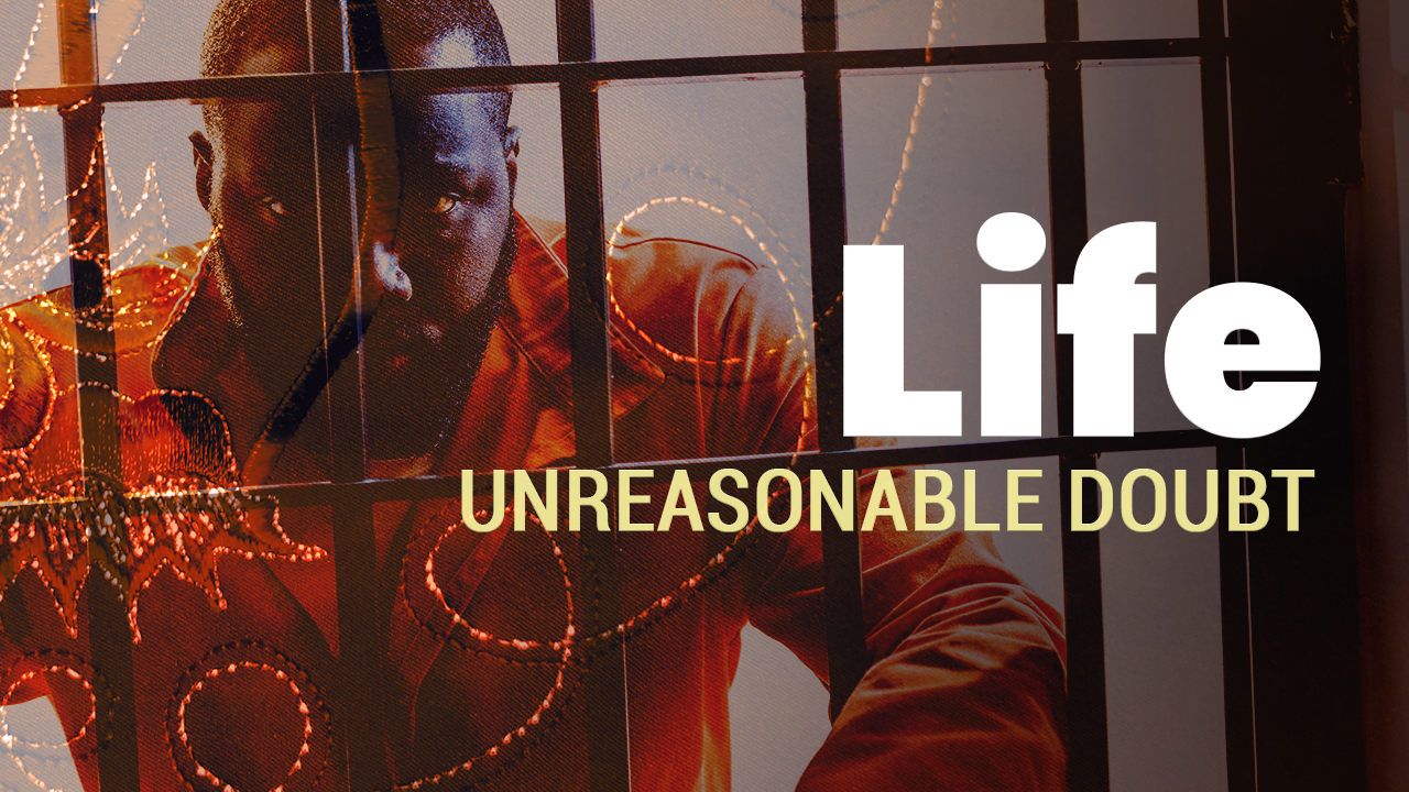 Life | Unreasonable Doubt