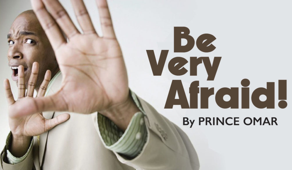 Be Very Afraid by Prince Omar
