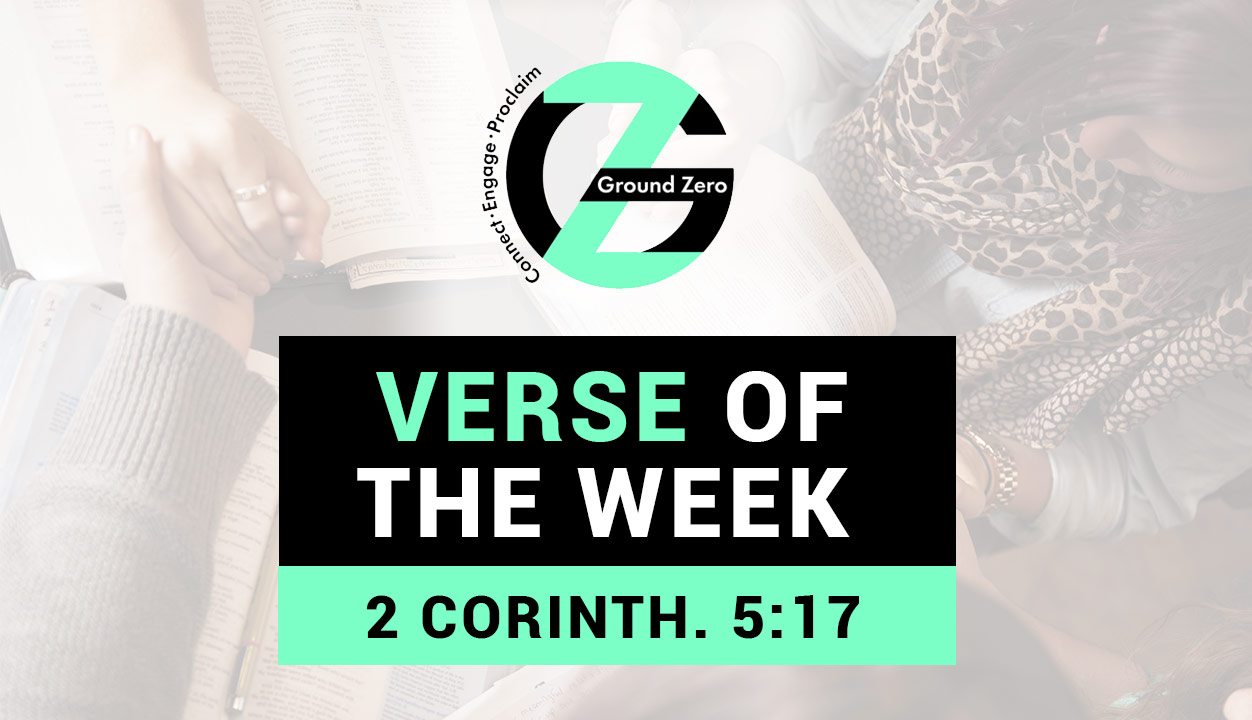 Verse of The Week | 2 Corinth. 5:17
