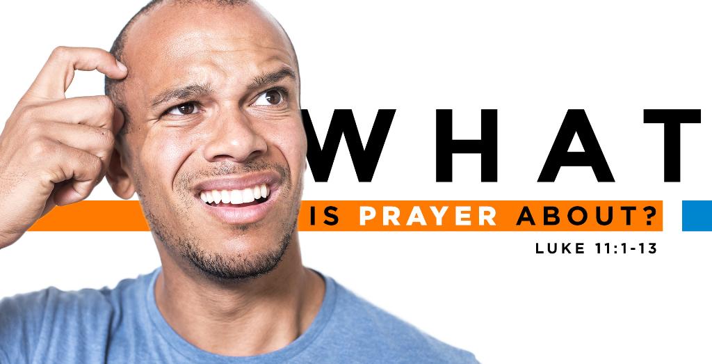 What Is Prayer About?