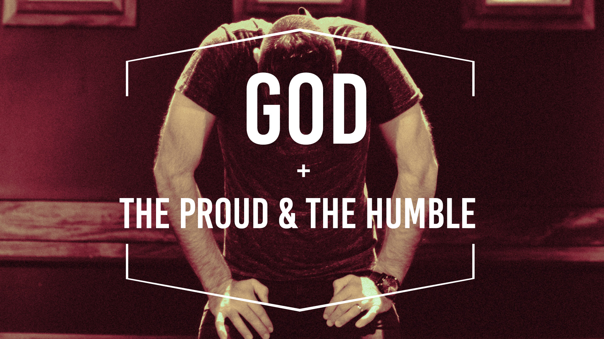 God, The Proud, and The Humble