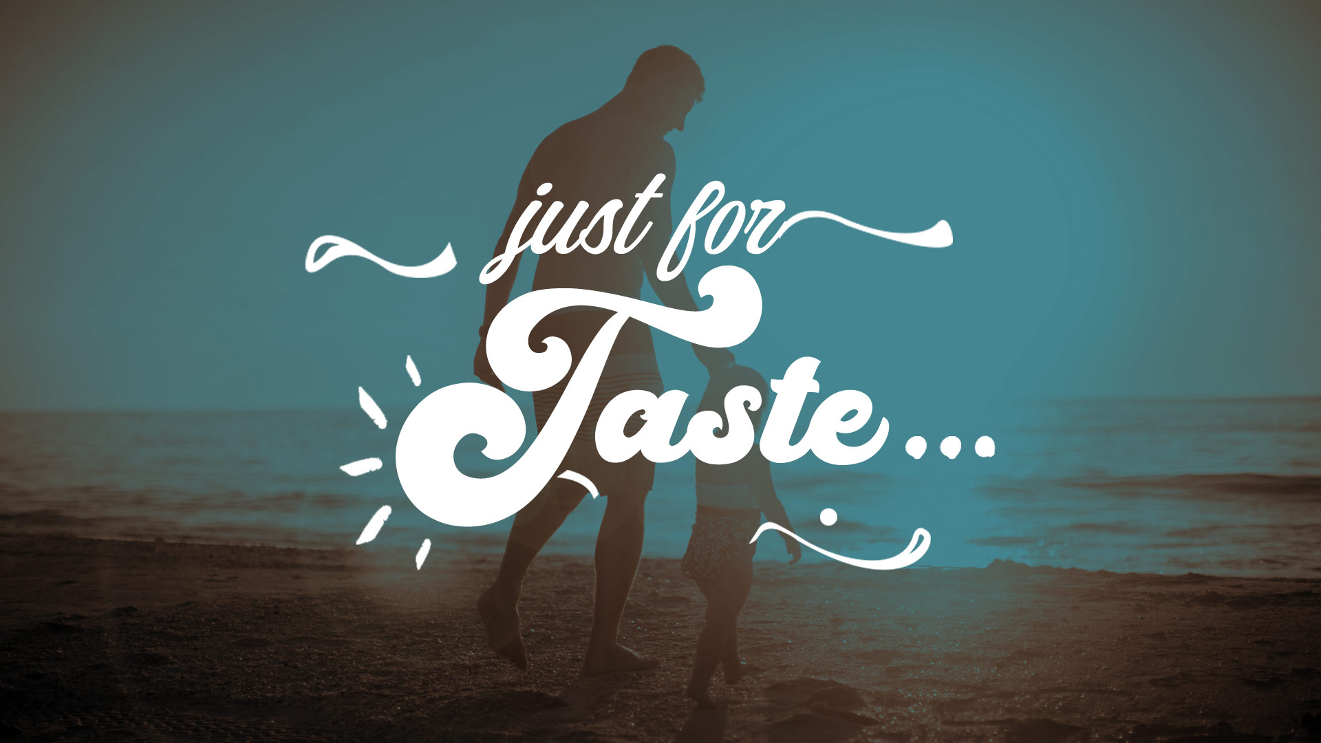 Just for Taste…