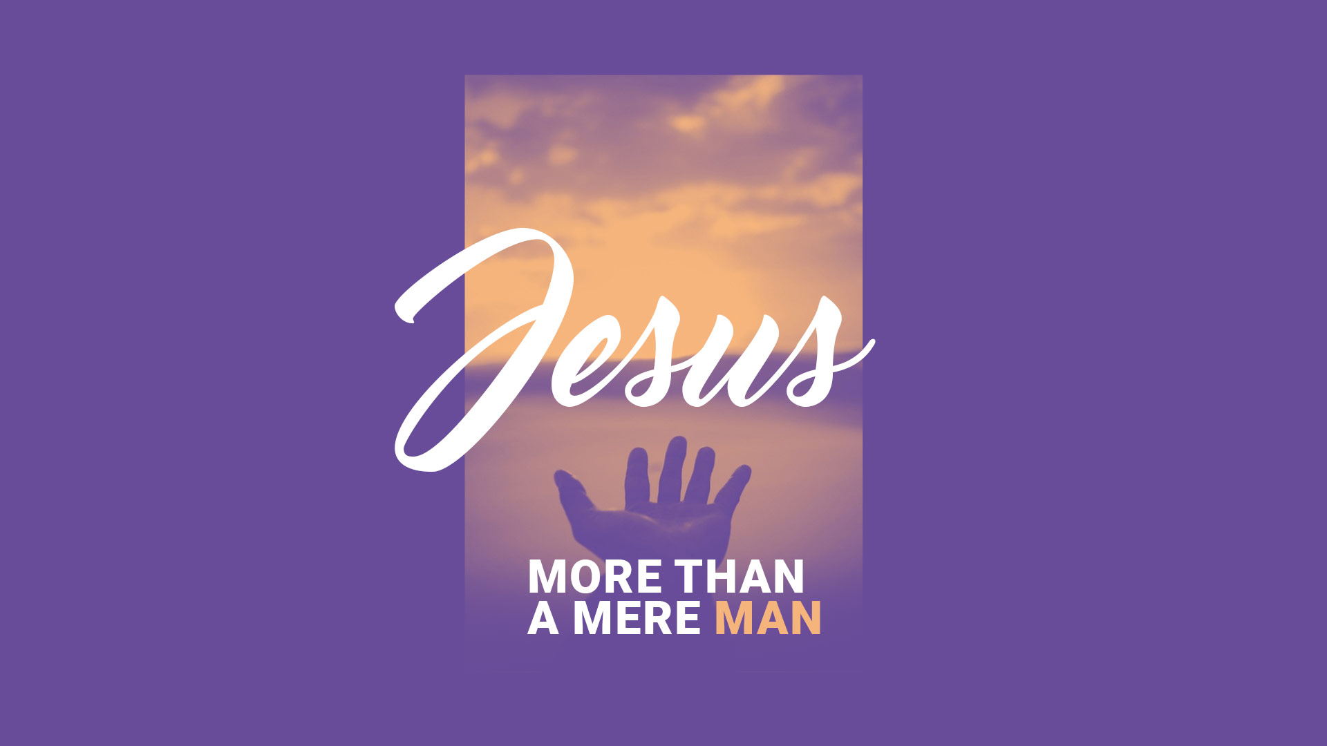 Jesus, More Than A Mere Man