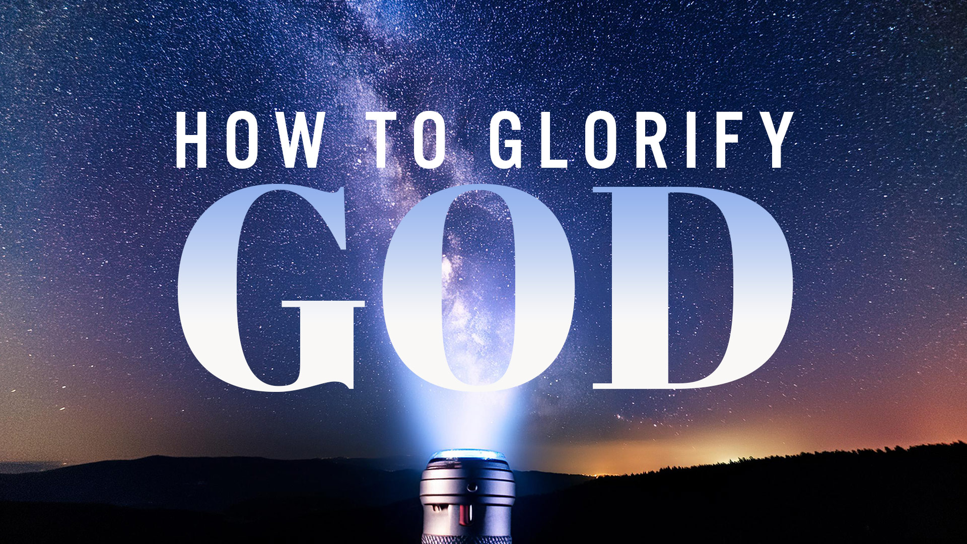 How to Glorify God