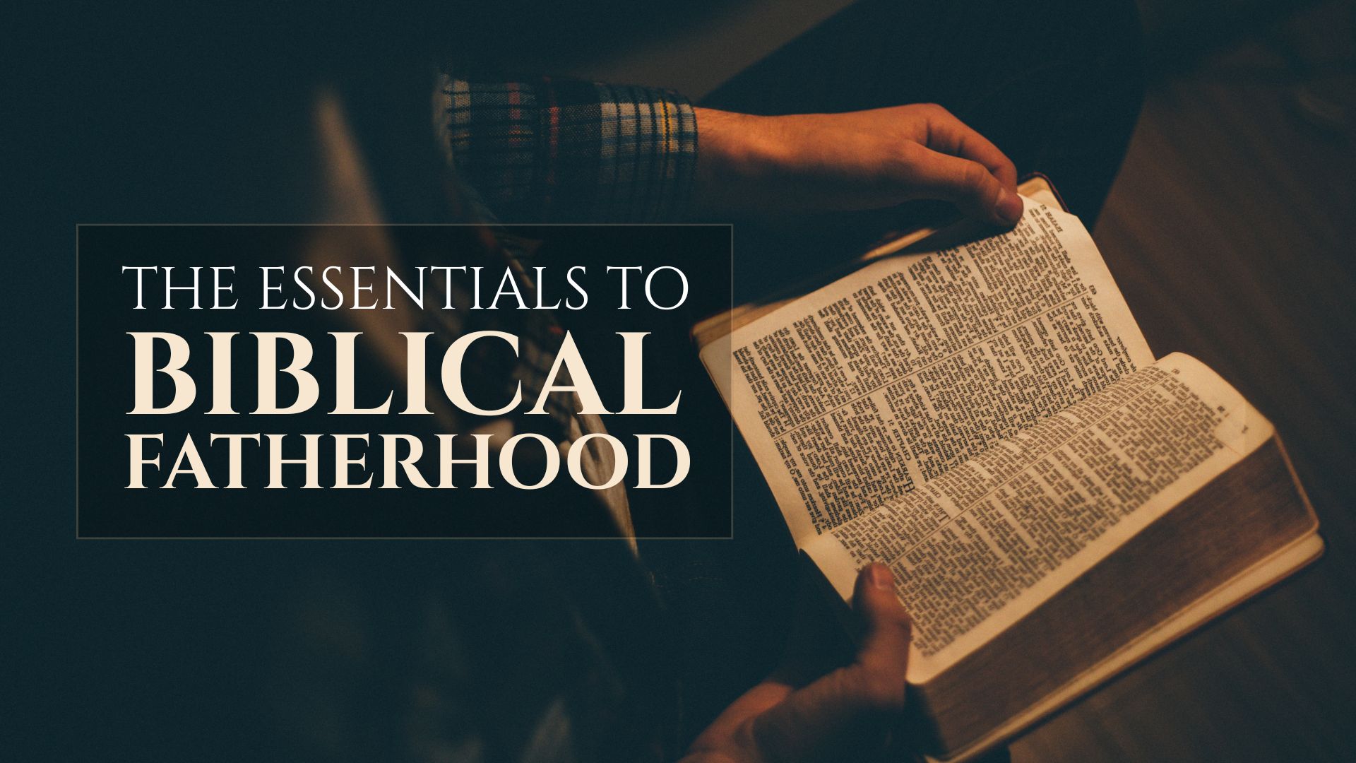 The Essentials to Biblical Fatherhood